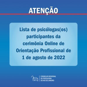 atencao-lista-de-psicologas-os-participantes-da-cerimonia-online-de-orientacao-profissional-de-01082022