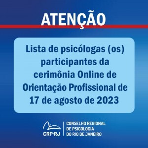 atencao-lista-de-psicologas-os-participantes-da-cerimonia-online-de-orientacao-profissional-de-17082023
