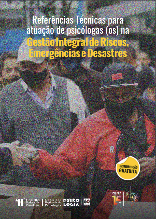 Referências Técnicas para atuação de psicólogas (os) na Gestão Integral de Riscos, Emergências e Desastres